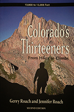 Colorado's Thirteeners - From Hikes to Climbs - 2nd Edition