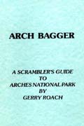 Arch Bagger - A Scrambler's Guide to Arches National Park